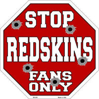 Redskins Fans Only Metal Novelty Octagon Stop Sign