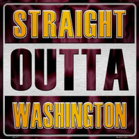 Straight Outta Washington NFL Novelty Metal Square Sign