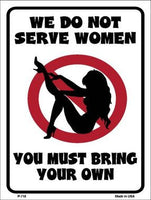 We Do Not Serve Women Metal Novelty Parking Sign