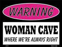 Woman Cave We're Always Right Metal Novelty Parking Sign