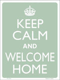 Keep Calm And Welcome Home Metal Novelty Parking Sign