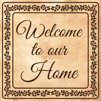 Welcome To Our Home Novelty Metal Square Sign
