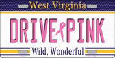 Drive Pink West Virginia Novelty Metal License Plate