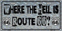Where The Hell Is Route 66 Novelty Metal License Plate