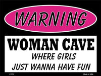 Woman Cave Girls Just Wanna Have Fun Metal Novelty Parking Sign