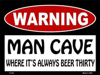 Man Cave Its Always Beer Thirty Metal Novelty Parking Sign