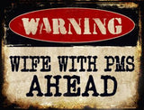 Warning Wife With PMS Metal Novelty Parking Sign