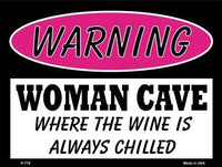 Woman Cave The Wine Is Always Chilled Metal Novelty Parking Sign