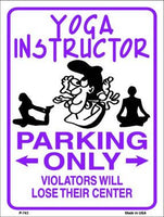 Yoga Instructor Parking Only Metal Novelty Parking Sign