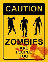 Zombies Are People Too Metal Novelty Seasonal Parking Sign