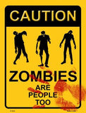 Zombies Are People Too Metal Novelty Seasonal Parking Sign