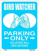 Bird Watcher Parking Only Metal Novelty Parking Sign