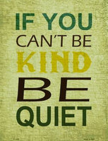 If You Cant Be Kind Metal Novelty Parking Sign