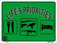 Lifes Priorities Metal Novelty Parking Sign